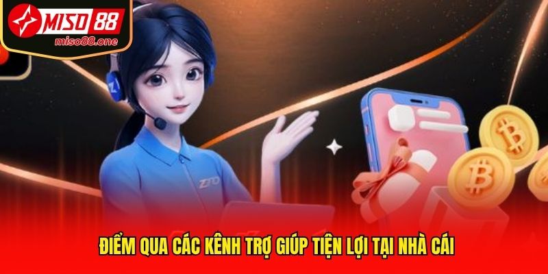 Điểm qua các kênh trợ giúp tiện lợi tại nhà cái