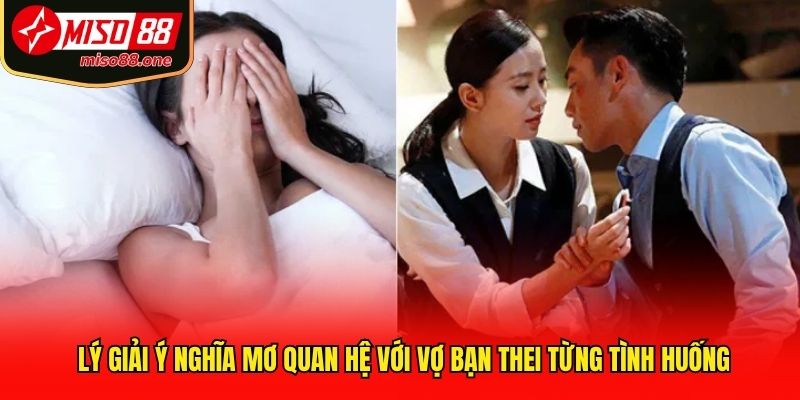 Lý giải ý nghĩa mơ quan hệ với vợ bạn theo từng tình huống