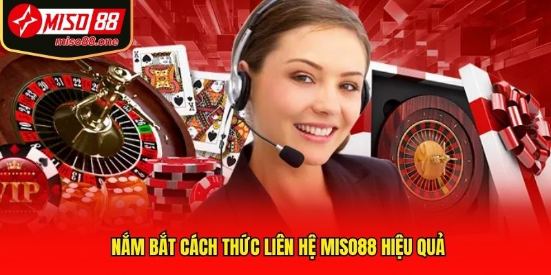 Nắm bắt cách thức liên hệ MISO88 hiệu quả