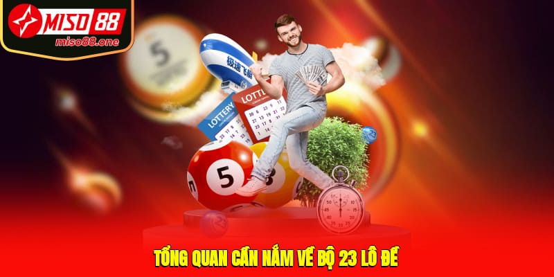 Tổng quan cần nắm về bộ 23 lô đề