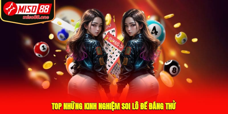 Top những kinh nghiệm soi lô đề đáng thử